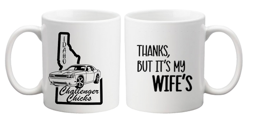 Idaho Challenger Chicks - Its the Wifes Mug