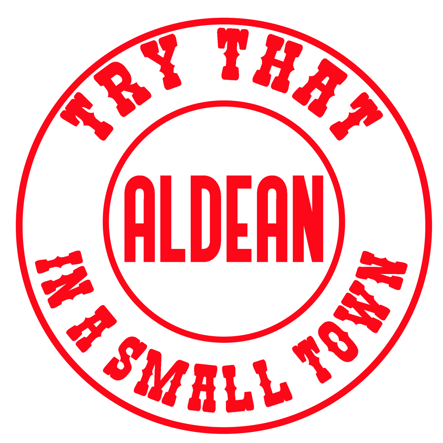 Aldean - Try That In A Small Town - Vinyl Decal - 6 Colors